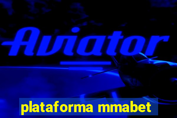 plataforma mmabet